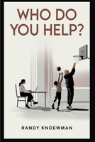 Who Do You Help? B0FSRHYDZB Book Cover