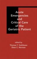 Acute Emergencies and Critical Care of the Geriatric Patient 0824703456 Book Cover