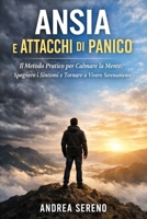 Ansia e Attacchi di Panico: Il Metodo Pratico per Calmare la Mente, Spegnere i Sintomi e Tornare a Vivere Serenamente (Italian Edition) B0GPK76BR8 Book Cover