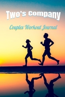 Two's Company Couples Workout Journal: Log your joint fitness goals and successes with this handy exercise notebook made for two 1674886020 Book Cover