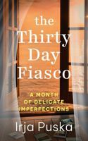 The Thirty Day Fiasco: A month of delicate imperfections 0648909344 Book Cover