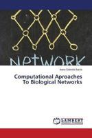 Computational Aproaches to Biological Networks 3659441570 Book Cover