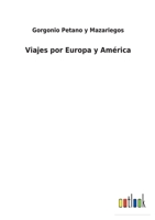 Viajes por Europa y América 3849525767 Book Cover