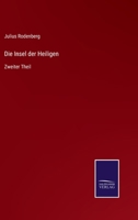 Die Insel der Heiligen: Zweiter Theil 3752597518 Book Cover