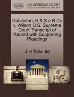 Galveston, H & S a R Co v. Wilson U.S. Supreme Court Transcript of Record with Supporting Pleadings 1270204483 Book Cover