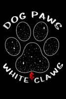 Dog Paws & White Claws: Lined Notebook / Diary / Journal To Write In For Women And Men (6x9) gift for Pet Dog lovers & Puppies owners for birthdays gift ideas Galaxy Paw 1691080225 Book Cover