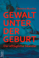 Gewalt Unter Der Geburt: Der Alltagliche Skandal 3828835759 Book Cover