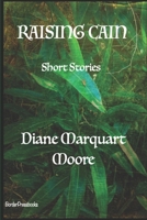 Raising Cain: Short Stories 0999780492 Book Cover