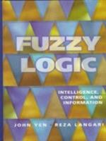Fuzzy Logic: Intelligence, Control, and Information 0135258170 Book Cover