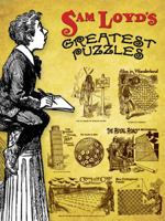 Sam Loyd's Greatest Puzzles 0486481247 Book Cover