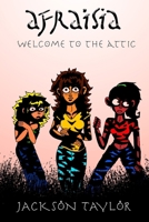 Afraisia: Welcome to the Attic B0CV1M5BZT Book Cover