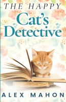 The Happy Cat's Detective 1976816505 Book Cover