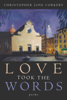 Love Took the Words 1639820728 Book Cover