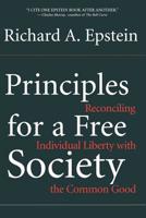 Principles for a Free Society: Reconciling Individual Liberty With the Common Good 0738200417 Book Cover