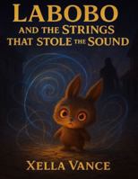 Labobo And the strings that stole the SOUND B0G3PC81ZD Book Cover