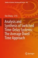 Analysis and Synthesis of Switched Time-Delay Systems: The Average Dwell Time Approach 9811345740 Book Cover