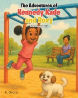 The Adventures of Kennedy Kade and Roxy: The Long Walk B0GFXHL72Z Book Cover