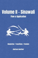 Volume II – Sinawali - Flow & Application: Adaptation · Transitions · Freedom (kali and flow - principles, drills & flow of the filipino martial arts) B0GTQRM9XR Book Cover