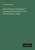 Ein Problem der Allgemeinen Religionswissenschaft und ein Varsuch seiner Lösung 3563305706 Book Cover