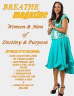 Breathe Magazine: Women & Men of Destiny & Purpose 1545211906 Book Cover