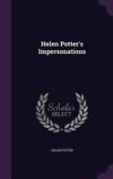 Helen Potter's Impersonations 1357830203 Book Cover