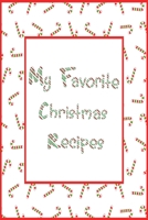 My Favorite Christmas Recipes: 6x9 Candy Cane Blank Cookbook With 120 Recipe Templates, Holiday Recipe Book, DIY Cookbook, Cooking Gifts, Recipe Notebook 1703776054 Book Cover