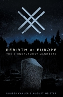 Rebirth of Europe: The Ethnofuturist Manifesto 191297553X Book Cover