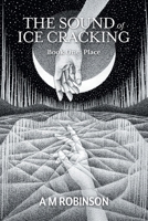 Place (The Sound of Ice Cracking) 103832436X Book Cover