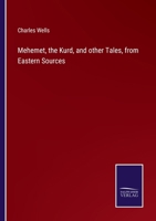 Mehemet the Kurd and Other Tales, from Eastern Sources 1021944416 Book Cover