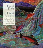 First Fish, First People: Salmon Tales of the North Pacific Rim 0295977396 Book Cover