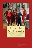 How the NBA works: NBA basketball statistics, Analysis, Historical odds, betting strategies - for bettors & fans 149603810X Book Cover