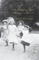 The Children's War: Britain, 1914-1918 0230221750 Book Cover