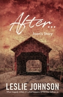 AFTER ... Joan's Story 1968563016 Book Cover