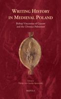 Poland, Making of a Medieval Nation: Memory, Virtue, and Civic Duty in Vincentius of Cracow's Chronica Polonorum 250356951X Book Cover
