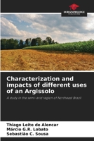 Characterization and impacts of different uses of an Argissolo 6208269253 Book Cover