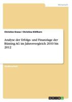 Analyse Der Erfolgs- Und Finanzlage Der Bunting AG Im Jahresvergleich 2010 Bis 2012 3668112916 Book Cover