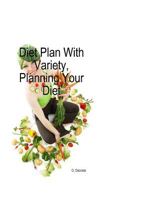 Diet Plan with Variety: Planning Your Diet 1542838975 Book Cover