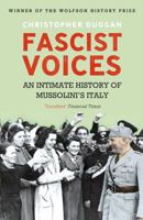 Fascist Voices: An Intimate History of Mussolini's Italy 0199730784 Book Cover