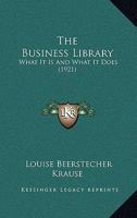 The Business Library; What It is and What It Does 9356151024 Book Cover