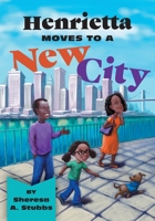 Henrietta Moves to a New City 1460242319 Book Cover