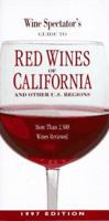 Wine Spectator's Guide to Red Wines of California and Other U.S. Regions: More Than 2500 Wines Reviewed, 1997 (Wine Spectator's) 1881659402 Book Cover