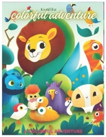 COLORFUL ADVENTURE: A COLORFUL ADVENTURE B0CSYP4GNW Book Cover