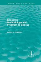 Economic Methodology and Freedom to Choose 0415665051 Book Cover