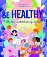 Be Healthy: Why We Need to Take Care of Ourselves 8000070065 Book Cover