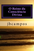 O Reino da Consci�ncia Divina: O templo da f� � o cora��o 1530524768 Book Cover