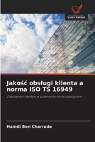 Jakosc obslugi klienta a norma ISO TS 16949 (Polish Edition) 6209762301 Book Cover