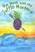 Our Week with the Juffle Hunters 1086958969 Book Cover