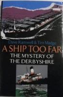 A Ship Too Far: The Mystery of the Derbyshire 0340569972 Book Cover