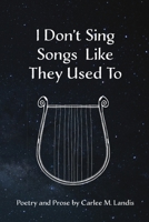 I Don't Sing Songs Like They Used To 171637684X Book Cover