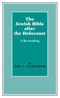 The Jewish Bible After the Holocaust: A Re-Reading 0253320976 Book Cover